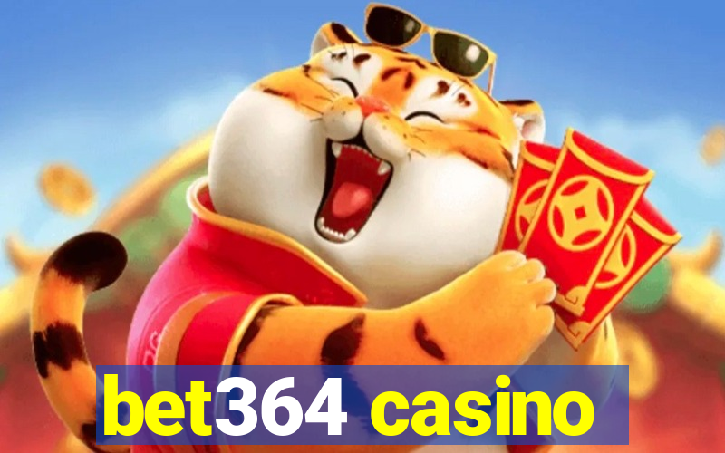 bet364 casino